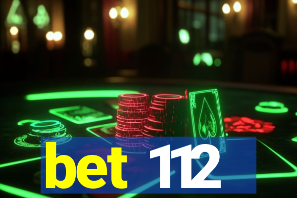bet 112